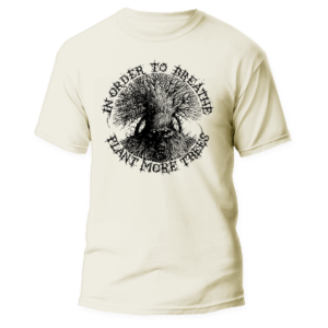 STIVART - In Order To Breathe - Plant More Trees </br> natural raw t-shirt </br> (black print)