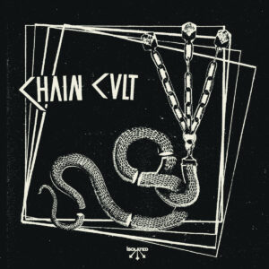 CHAIN CVLT <BR>– Isolated 7″ <BR>(LVEUM)<BR>(EP)