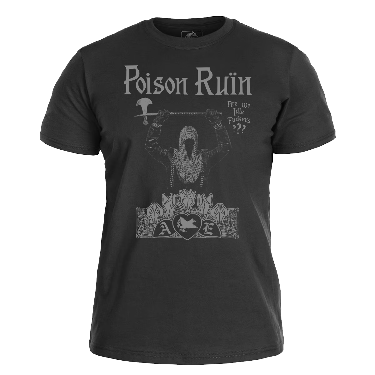 POISON RUIN</br>are we idle fuckers?</br> black t-shirt</br> (grey print)